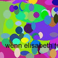 wenn elisabeth text