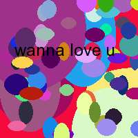 wanna love u